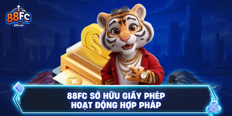 88FC sở hữu giấy phép hoạt động hợp pháp