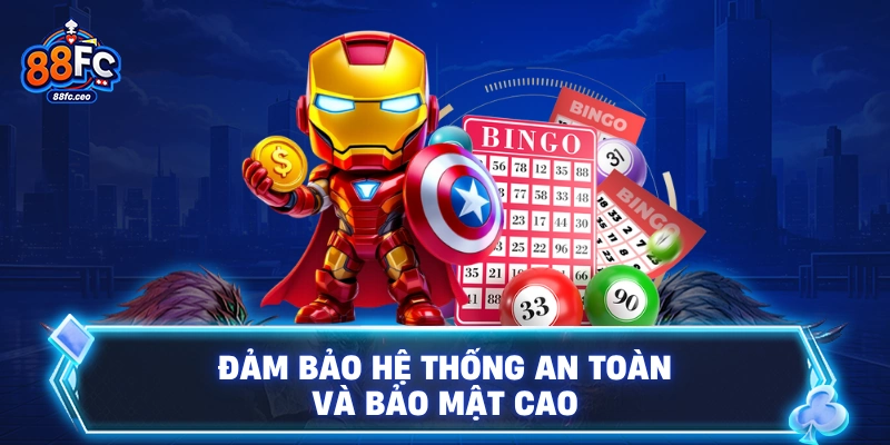 Đảm bảo hệ thống an toàn và bảo mật cao