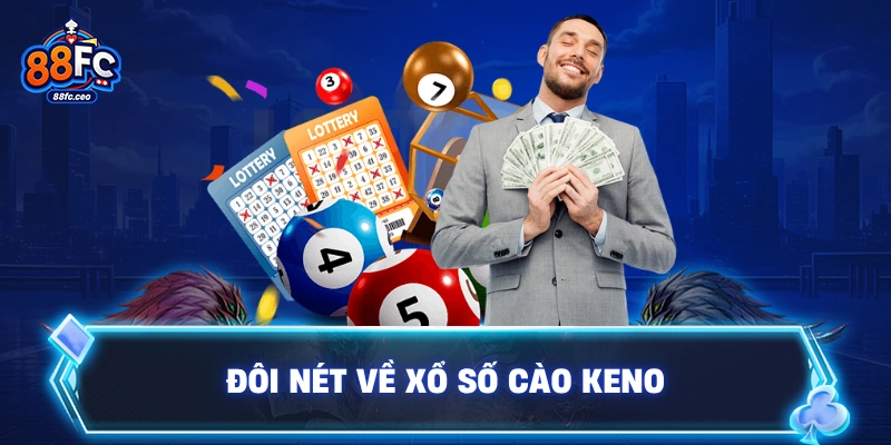 Đôi nét về xổ số cào keno