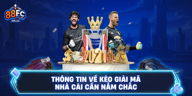 Thông tin về kèo giải mã nhà cái cần nắm chắc
